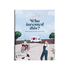 Who Invented this? - Smart People and Their Bright Ideas by Little Gestalten